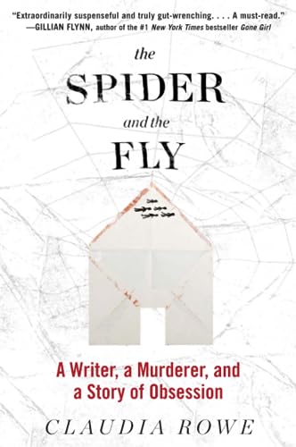 SPIDER & FLY: A Writer, a Murderer, and a Story of Obsession