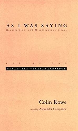 As I Was Saying, Volume 1: Texas, Pre-Texas, Cambridge (Mit Press, Band 1)
