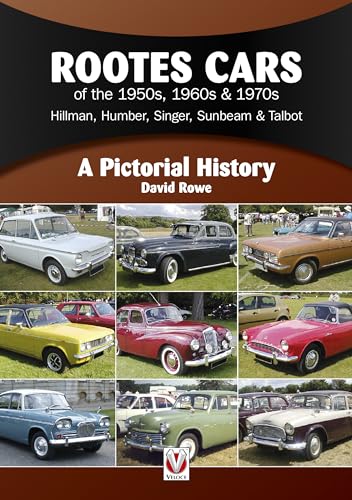 Rootes Cars of the 1950s, 1960s & 1970s - Hillman, Humber, Singer, Sunbeam & Talbot: A Pictorial History von Veloce Publishing