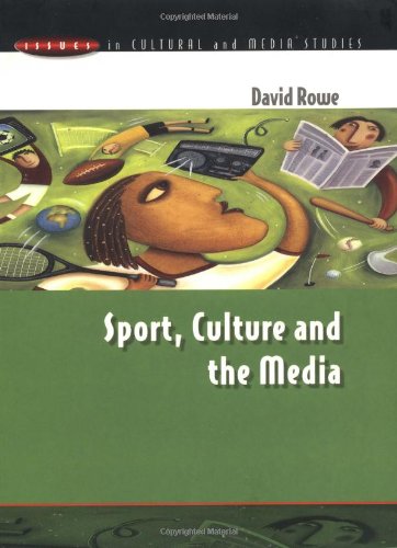Sport, Culture and the Media: The Unruly Trinity (Issues in Cultural and Media Studies)