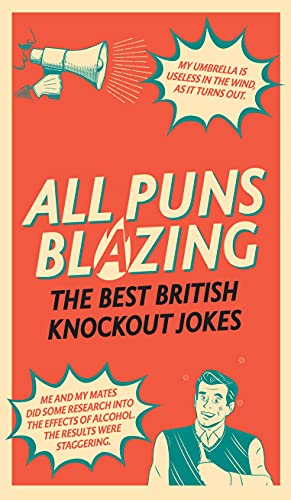 All Puns Blazing: The Best British Knockout Jokes von Random House UK Ltd