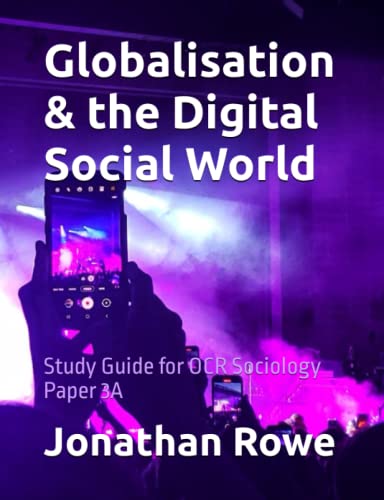 Globalisation & the Digital Social World: Study Guide for OCR Sociology Paper 3A (OCR A Level Sociology Study Guides, Band 5)