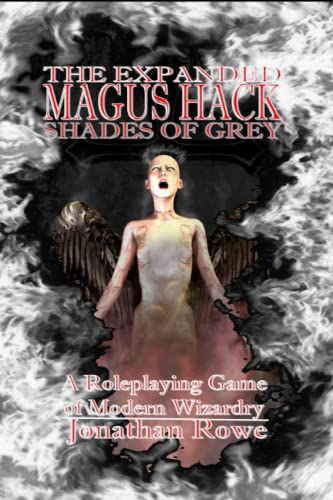 The Expanded Magus Hack: Shades of Grey: A Roleplaying Game of Modern Wizardry (The Magus Hack) von Independently published