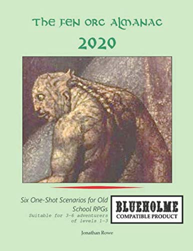 The Fen Orc Almanac 2020: Six scenarios for Old School RPGs von Independently published