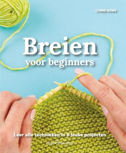 Breien voor beginners: leer alle technieken in 8 leuke projecten von Forte
