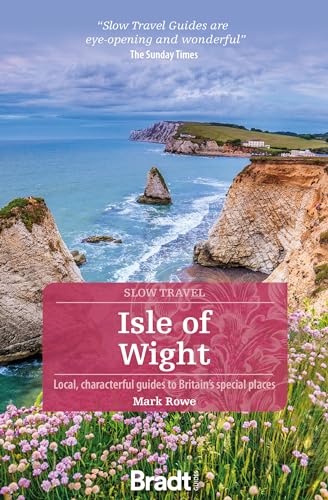Isle of Wight: Slow Travel (Bradt Slow Travel) von Bradt Travel Guides