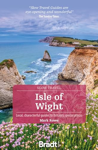 Isle of Wight (Slow Travel) (Bradt Travel Guide)