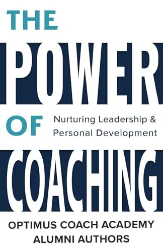 The Power of Coaching: Nurturing Leadership & Personal Development von Authors & Co