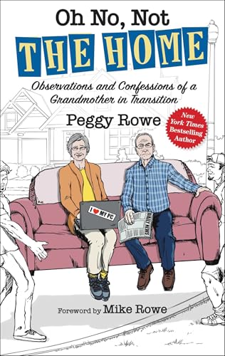 Oh No, Not "The Home": Observations and Confessions of a Grandmother in Transition von Unknown