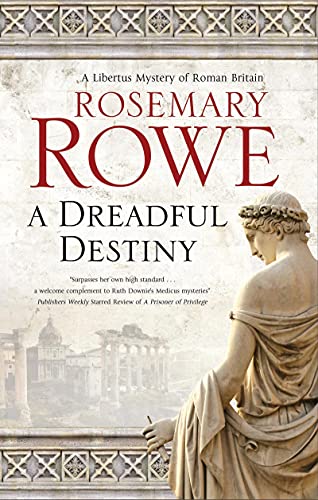 A Dreadful Destiny (The Libertus Mystery of Roman Britain, Band 19)