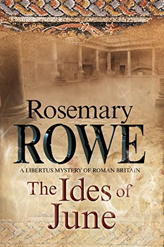 The Ides of June: A mystery set in Roman Britain (A Libertus Mystery, Band 16)
