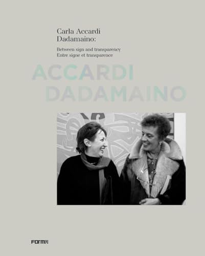 Carla Accardi and Dadamaino: Between Signs and Transparency von Forma Edizioni