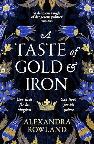A Taste of Gold and Iron: A Breathtaking Enemies-to-Lovers Romantic Fantasy von Tor