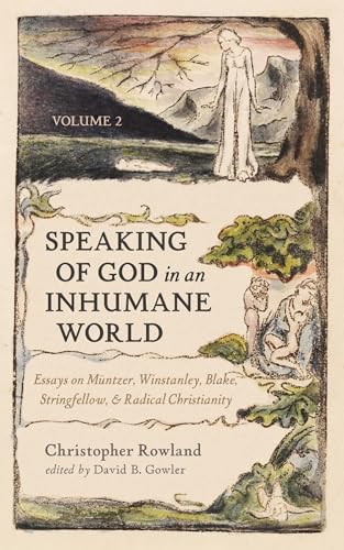Speaking of God in an Inhumane World, Volume 2: Essays on Müntzer, Winstanley, Blake, Stringfellow, and Radical Christianity von Cascade Books