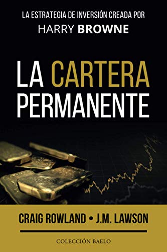 La Cartera Permanente: La estrategia de inversión creada por Harry Browne von Colección Baelo