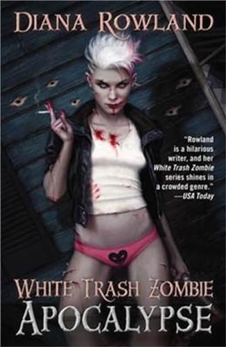 White Trash Zombie Apocalypse (A White Trash Zombie Novel)