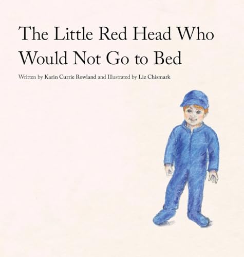 The Little Red Head Who Would Not Go to Bed von AuthorHouse