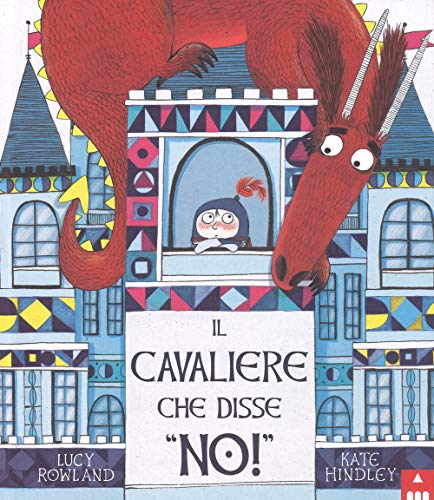 Il cavaliere che disse «no!». Ediz. a colori Il cavaliere che disse «no!». Ediz. a colori von Lapis