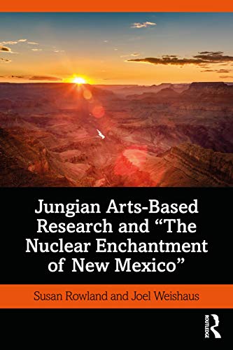 Jungian Arts-Based Research and "The Nuclear Enchantment of New Mexico" von Routledge
