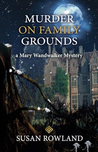 Murder On Family Grounds: A Mary Wandwalker Mystery (Mary Wandwalker Mysteries, Band 3) von Chiron Publications