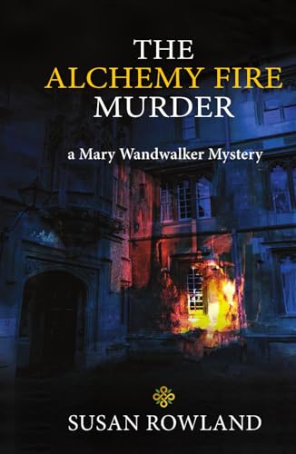 The Alchemy Fire Murder: a Mary Wandwalker Mystery (Mary Wandwalker Mysteries, Band 2) von Chiron Publications