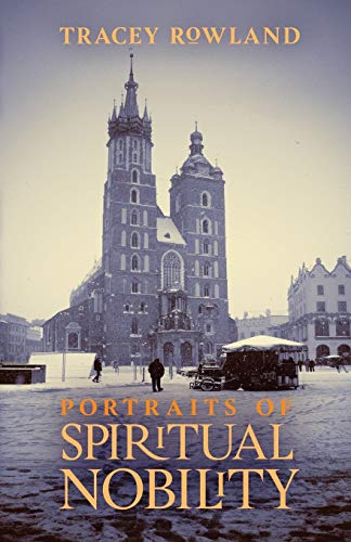 Portraits of Spiritual Nobility: Chivalry, Christendom, and Catholic Culture von Angelico Press