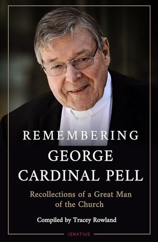 Remembering George Cardinal Pell: Recollections of a Great Man of the Church von Ignatius Press