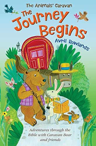 The Journey Begins: Adventures through the Bible with Caravan Bear and friends (The Animals' Caravan) von Lion Children's Bks