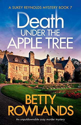 Death under the Apple Tree: An unputdownable cozy murder mystery (A Sukey Reynolds Mystery, Band 7) von Bookouture