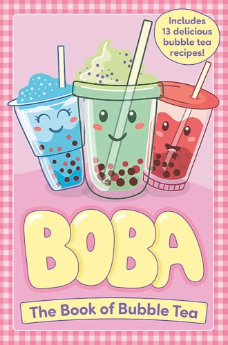 Boba: The Book of Bubble Tea Boba: The Book of Bubble Tea von Welbeck Children's Books