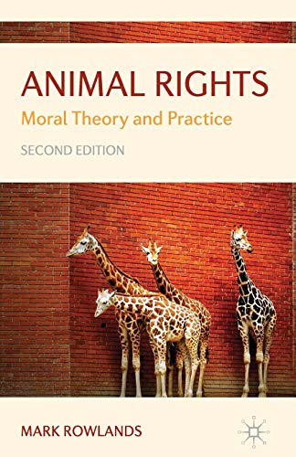 Animal Rights: Moral Theory and Practice