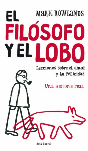 El filósofo y el lobo (Biblioteca Abierta) von Seix Barral