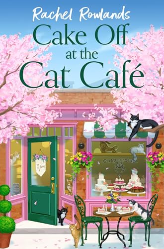 Cake Off at the Cat Cafe: A delicious and heartwarming enemies to lovers romance that is purr joy! (A Cat Café Romance) von Hodder Paperbacks