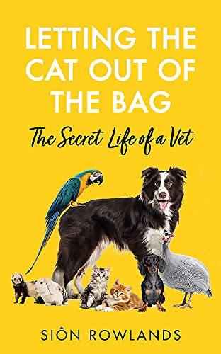 Letting the Cat Out of the Bag: The Secret Life of a Vet von Two Roads