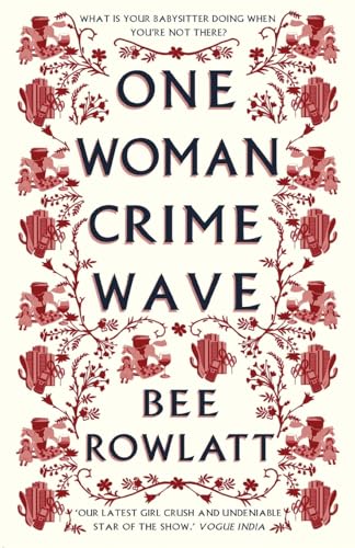 One Woman Crime Wave: What is your babysitter doing when you’re not there? von Renard Press Ltd.