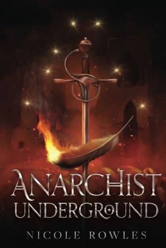 Anarchist Underground: A romantic fantasy political intrigue von Bowker