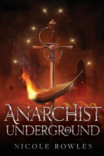 Anarchist Underground: A romantic fantasy political intrigue von Bowker