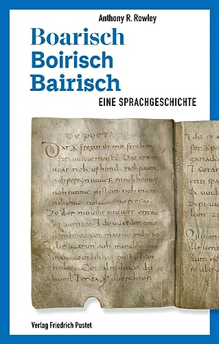 Boarisch – Boirisch – Bairisch: Eine Sprachgeschichte (Bayerische Geschichte) von Pustet, Friedrich GmbH