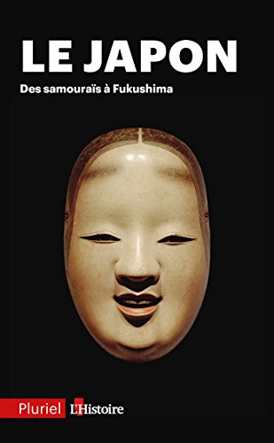 Le Japon, DES Samourais a Fukushima: Des samouraïs à Fukushima von PLURIEL