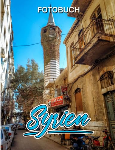 Syrien Fotobuch: Landschafts-Posterbuch mit 40 wunderbaren Fotos im Inneren | Geschenke zur Angstbewältigung | Dekorationsgeschenke | Anti-Stress-Geschenke | Für Fans jeden Alters von Independently published