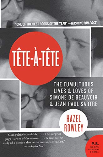 Tete-a-Tete: The Tumultuous Lives and Loves of Simone de Beauvoir and Jean-Paul Sartre (P.S.) von Harper Perennial
