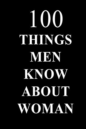 100 Things Men Know About Women von Independently published