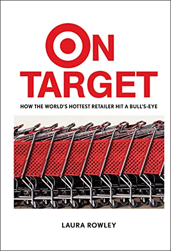 On Target: How the World's Hottest Retailer Hit a Bull's-Eye