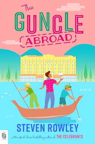 The Guncle Abroad: a novel