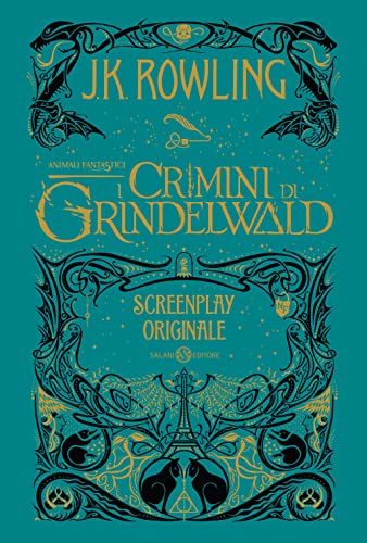 J. K. Rowling - Animali Fantastici. I Crimini Di Grindelwald. Screenplay Originale (1 BOOKS) (Fuori collana Salani)