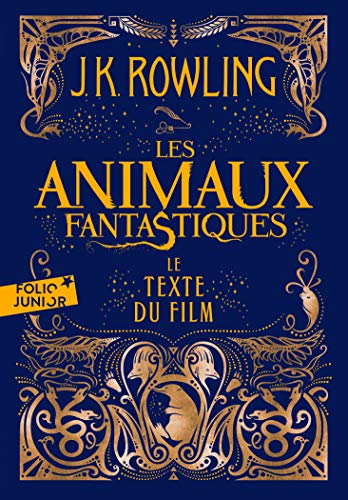 Les animaux fantastiques: Le texte du film Les animaux fantastiques: Le texte du film