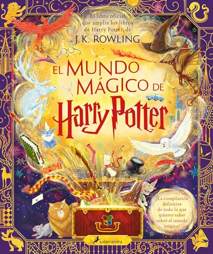 El mundo mágico de Harry Potter (Harry Potter): El libro oficial que amplía los libros de Harry Potter, de J.K. Rowling