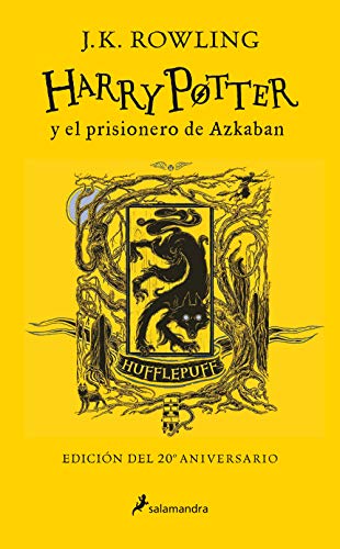 Harry Potter y el prisionero de Azkaban - Hufflepuff (Harry Potter [edición del 20º aniversario] 3): Edición Hufflepuff/ Hufflepuff Edition