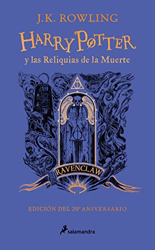 Harry Potter y las reliquias de la muerte - Ravenclaw (Harry Potter [edición del 20º aniversario] 7): Ravenclaw Edition
