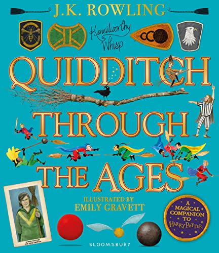 Quidditch Through the Ages - Illustrated Edition: A magical companion to the Harry Potter stories Quidditch Through the Ages - Illustrated Edition: A magical companion to the Harry Potter stories